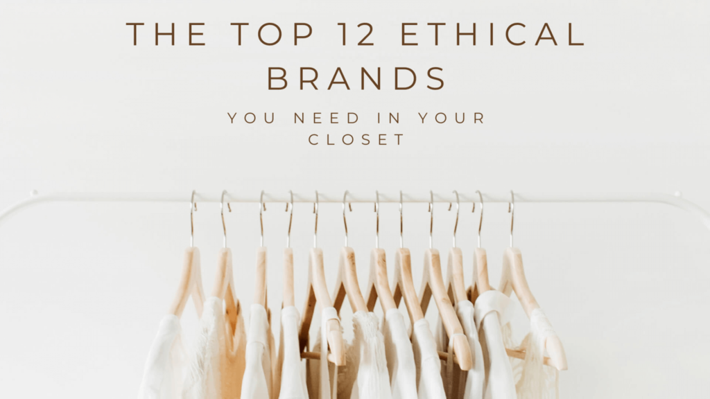 The Top 12 Ethical Brands You Need In Your Closet - OCEANR