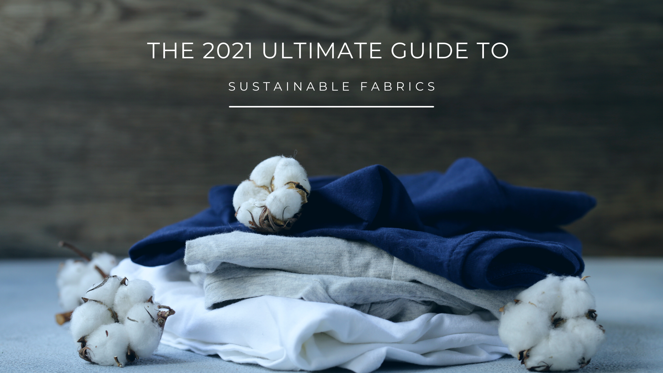 The 2021 Ultimate Guide to Sustainable Fabrics - OCEANR